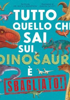 Tutto quello che sai sui dinosauri è sbagliato